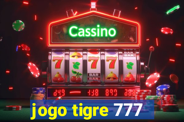 jogo tigre 777 - Cemstoretec